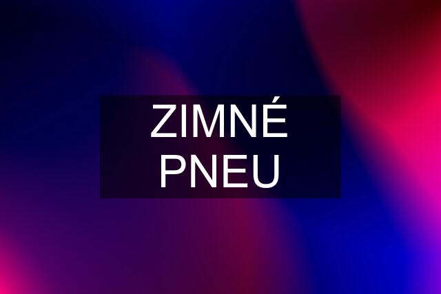 ZIMNÉ PNEU
