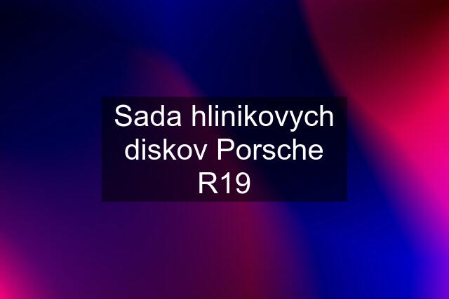 Sada hlinikovych diskov Porsche R19