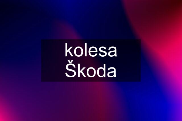 kolesa Škoda