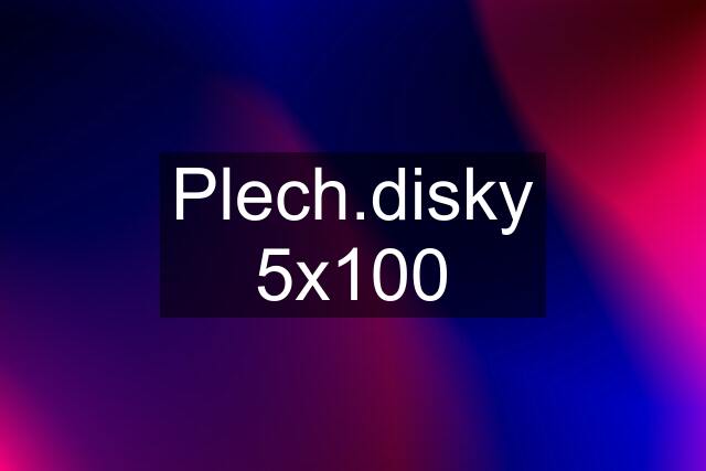 Plech.disky 5x100