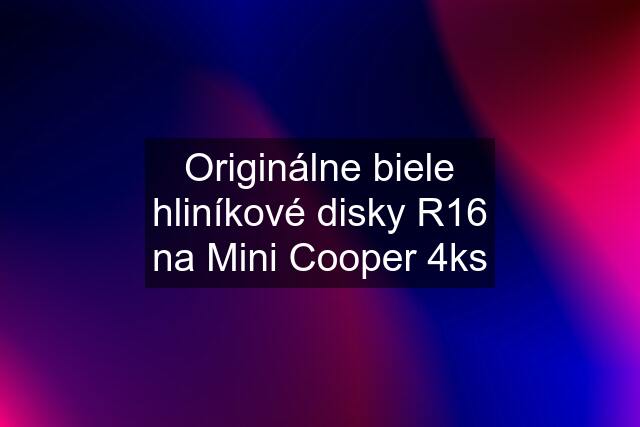 Originálne biele hliníkové disky R16 na Mini Cooper 4ks