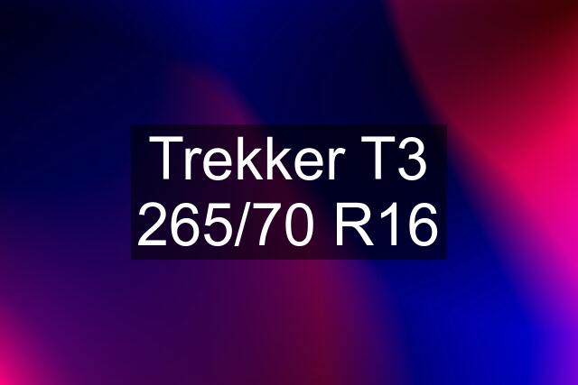 Trekker T3 265/70 R16