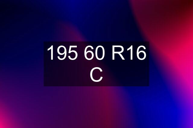 195 60 R16 C