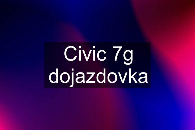 Civic 7g dojazdovka