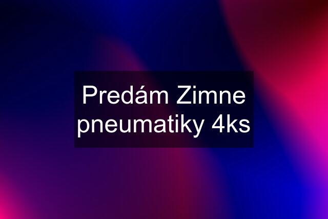 Predám Zimne pneumatiky 4ks