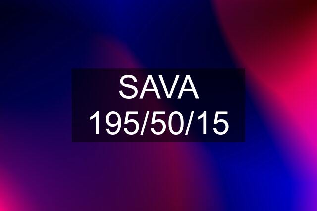 SAVA 195/50/15