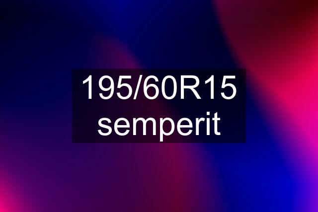 195/60R15 semperit