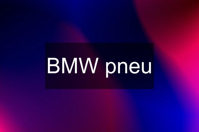 BMW pneu