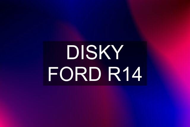 DISKY FORD R14