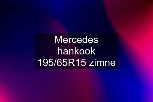 Mercedes hankook 195/65R15 zimne