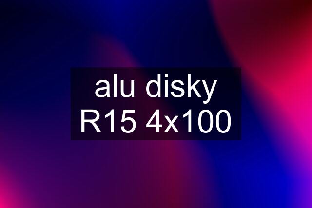 alu disky R15 4x100