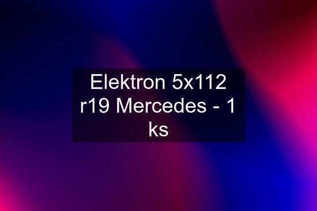 Elektron 5x112 r19 Mercedes - 1 ks