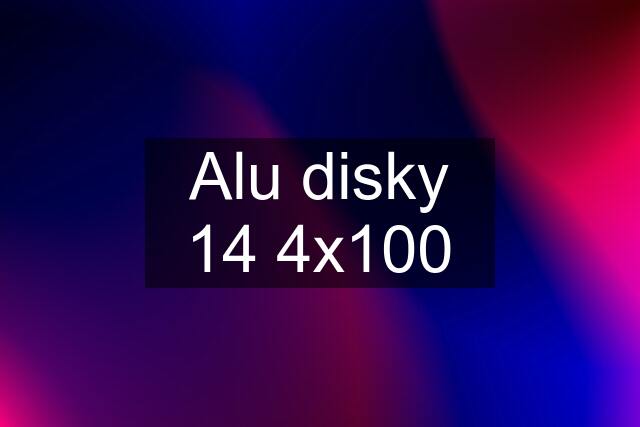 Alu disky 14 4x100