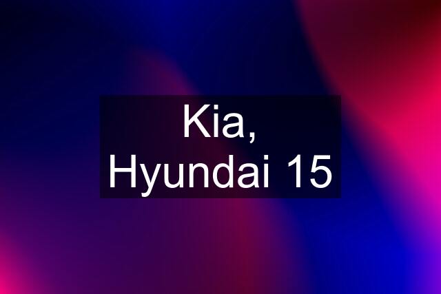 Kia, Hyundai 15