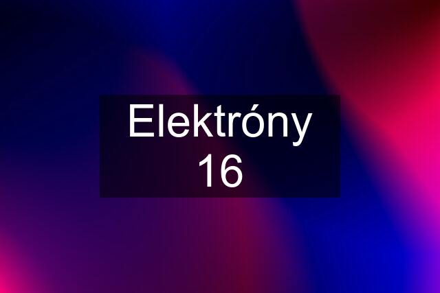 Elektróny 16