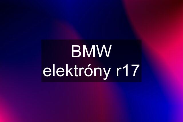 BMW elektróny r17