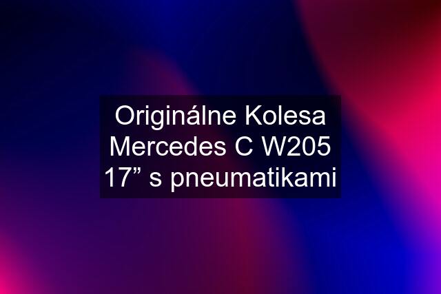 Originálne Kolesa Mercedes C W205 17” s pneumatikami