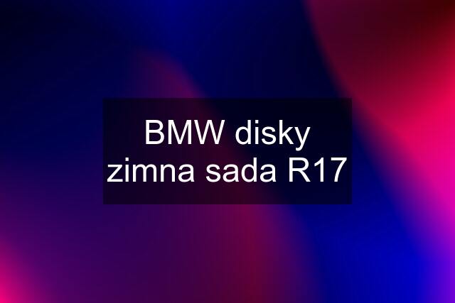 BMW disky zimna sada R17