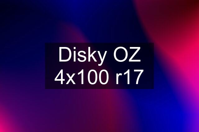 Disky OZ 4x100 r17