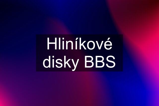 Hliníkové disky BBS