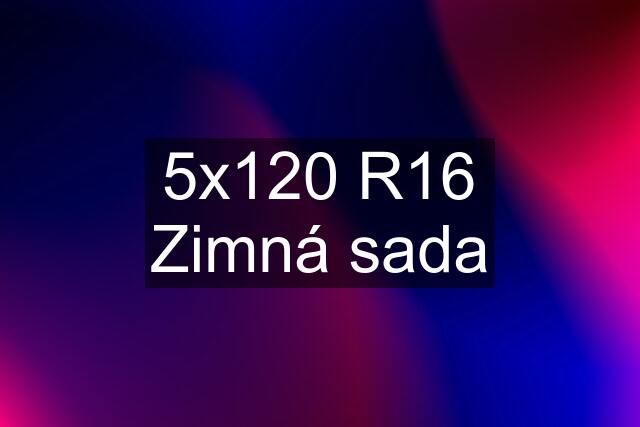 5x120 R16 Zimná sada