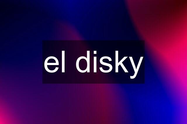 el disky