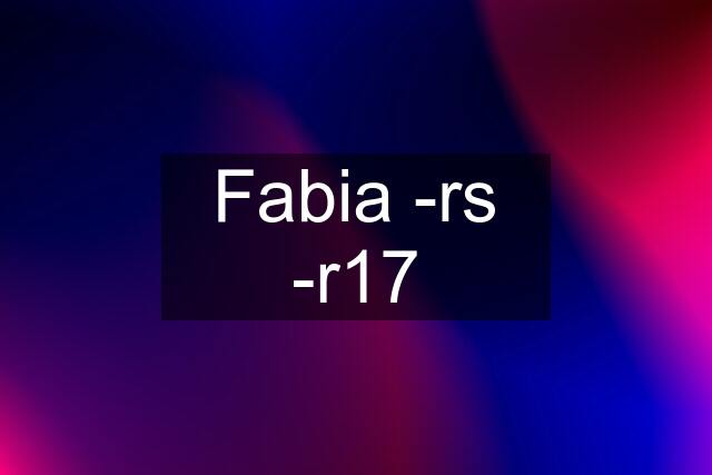 Fabia -rs -r17