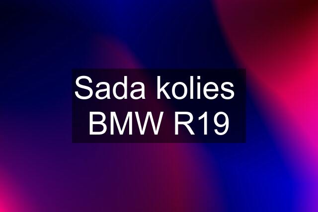 Sada kolies  BMW R19