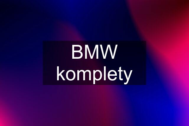 BMW komplety