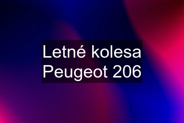 Letné kolesa Peugeot 206