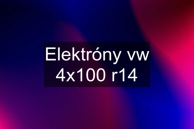 Elektróny vw 4x100 r14