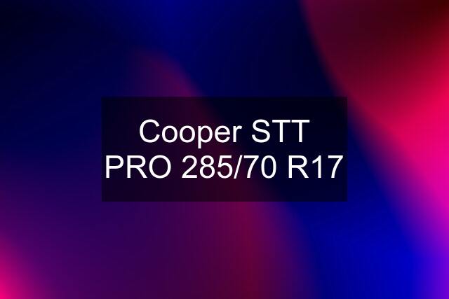 Cooper STT PRO 285/70 R17