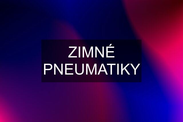 ZIMNÉ PNEUMATIKY