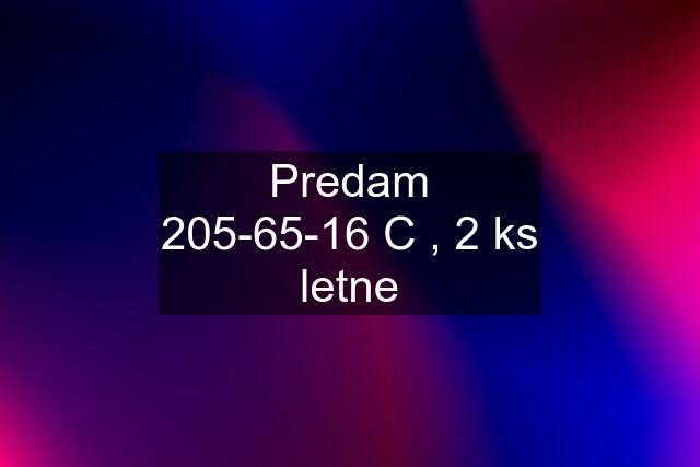 Predam 205-65-16 C , 2 ks letne