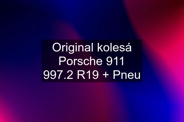 Original kolesá Porsche 911 997.2 R19 + Pneu