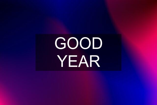 GOOD YEAR