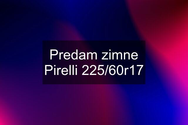 Predam zimne Pirelli 225/60r17