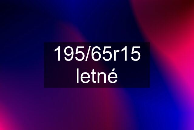 195/65r15 letné