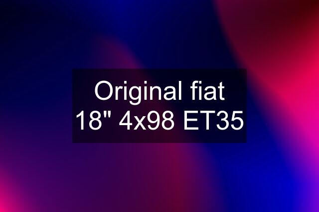 Original fiat 18" 4x98 ET35