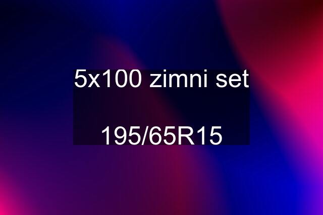 5x100 zimni set  195/65R15