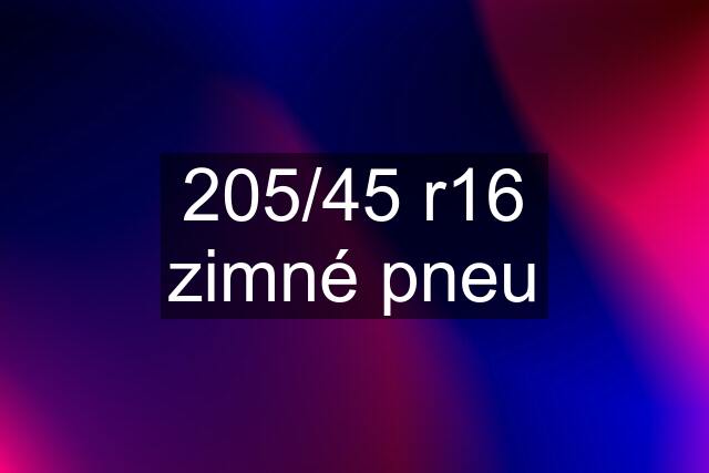 205/45 r16 zimné pneu