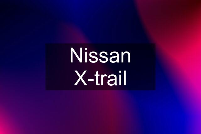 Nissan X-trail