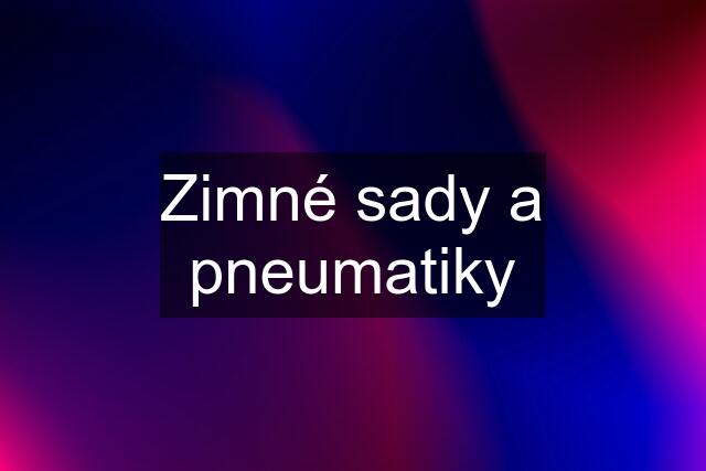 Zimné sady a pneumatiky