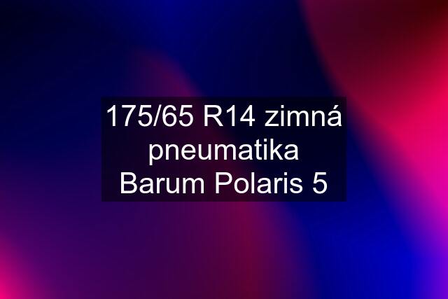 175/65 R14 zimná pneumatika Barum Polaris 5