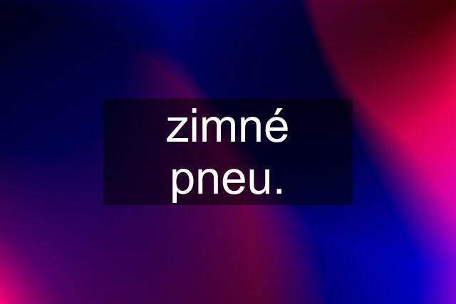 zimné pneu.