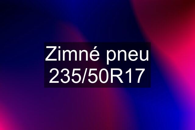 Zimné pneu 235/50R17