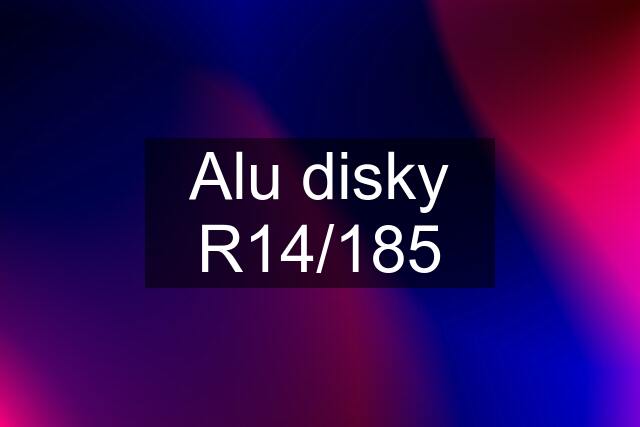 Alu disky R14/185