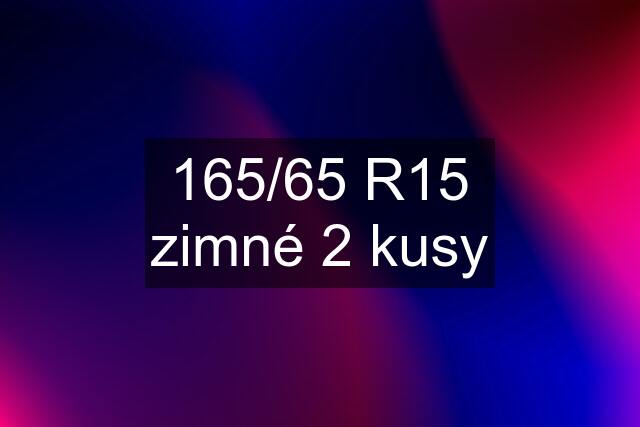 165/65 R15 zimné 2 kusy