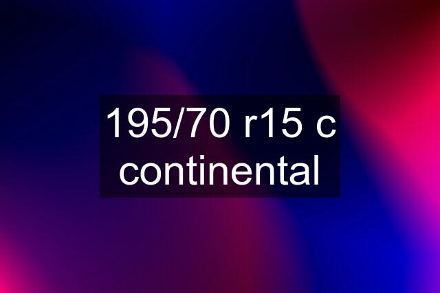 195/70 r15 c continental