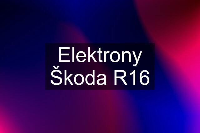 Elektrony Škoda R16